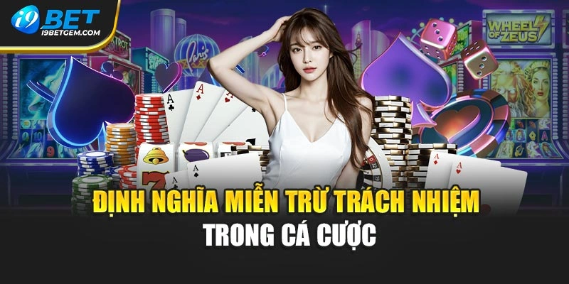 Định nghĩa miễn trừ trách nhiệm trong cá cược