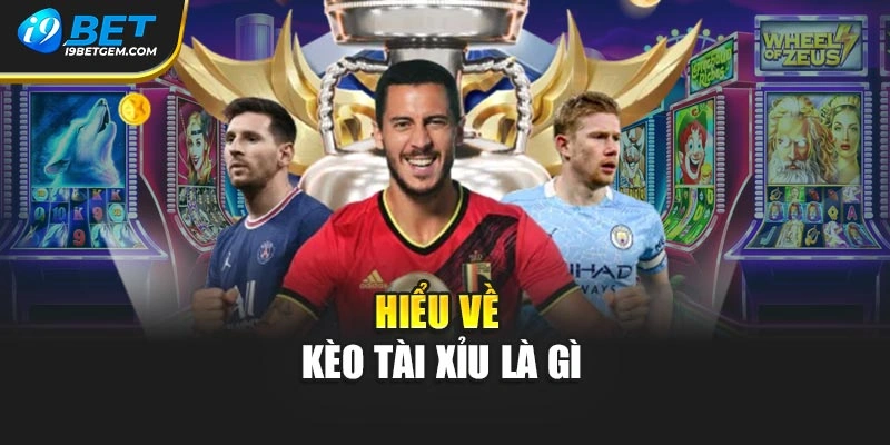 Hiểu về kèo tài xỉu là gì