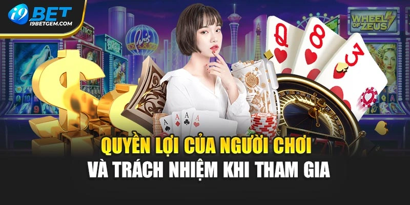 Quyền lợi của người chơi và trách nhiệm khi tham gia