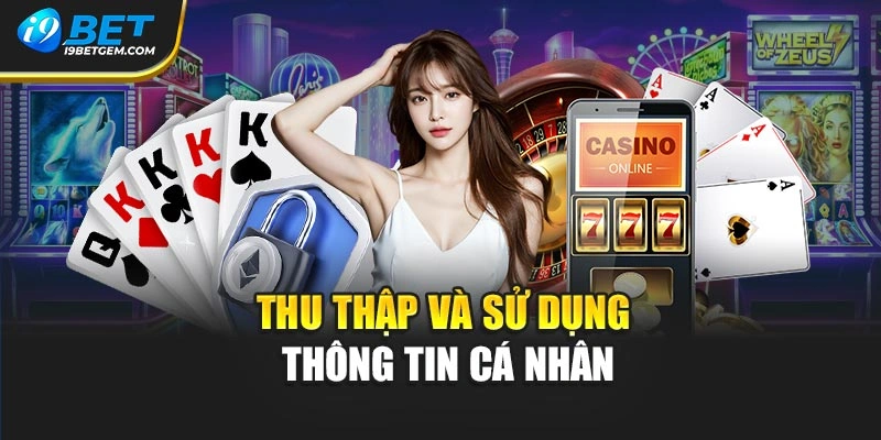 Thu thập và sử dụng thông tin cá nhân